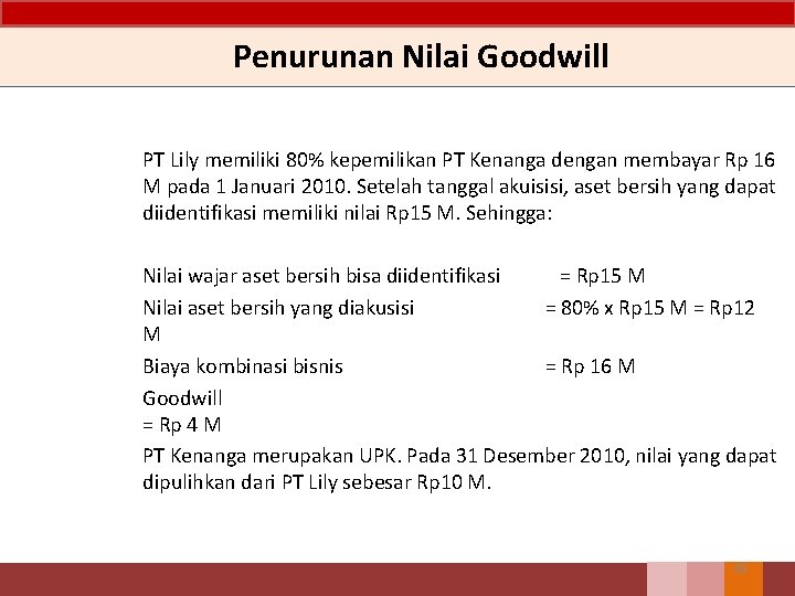 Penurunan Nilai Goodwill PT Lily memiliki 80% kepemilikan PT Kenanga dengan membayar Rp 16