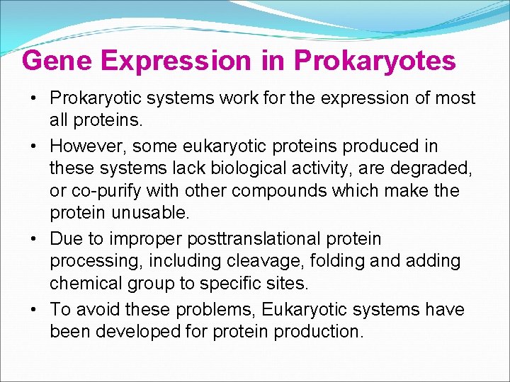 Gene Expression in Prokaryotes • Prokaryotic systems work for the expression of most all