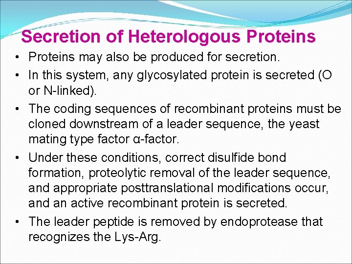 Secretion of Heterologous Proteins • Proteins may also be produced for secretion. • In Secretion of Heterologous Proteins • Proteins may also be produced for secretion. • In