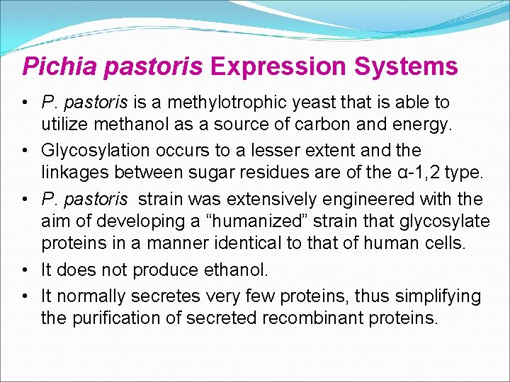 Pichia pastoris Expression Systems • P. pastoris is a methylotrophic yeast that is able