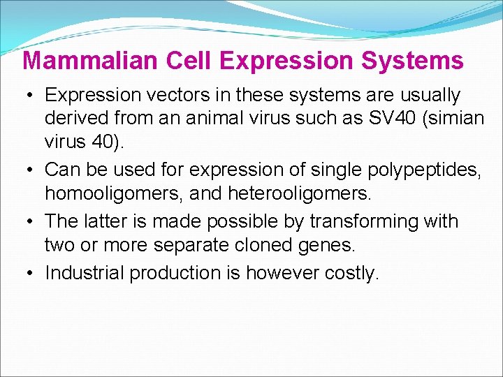Mammalian Cell Expression Systems • Expression vectors in these systems are usually derived from Mammalian Cell Expression Systems • Expression vectors in these systems are usually derived from