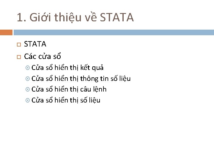 1. Giới thiệu về STATA Các cửa sổ Cửa sổ hiển thị kết quả