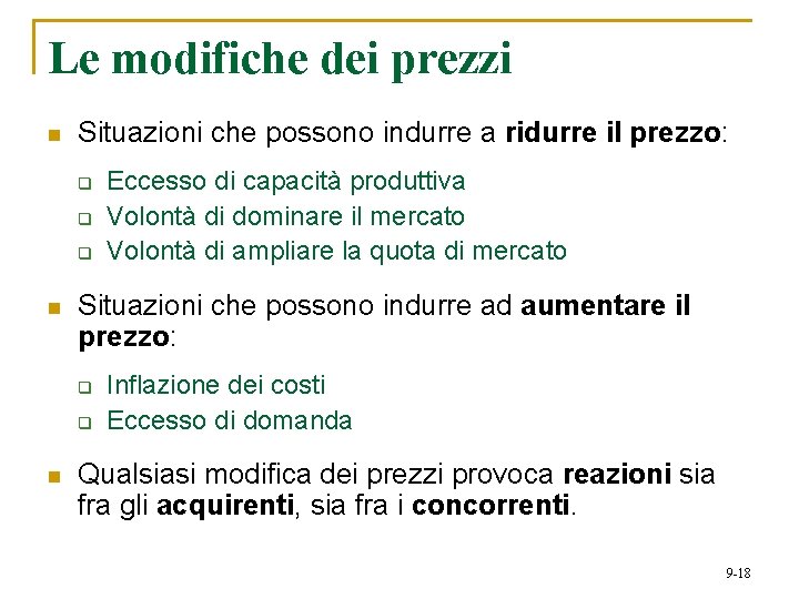 Le modifiche dei prezzi n Situazioni che possono indurre a ridurre il prezzo: q