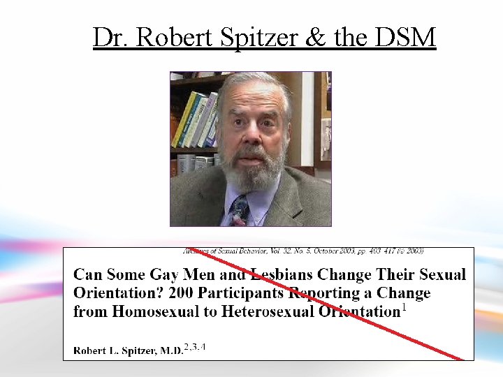 Dr. Robert Spitzer & the DSM 