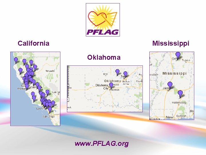California Mississippi Oklahoma www. PFLAG. org 