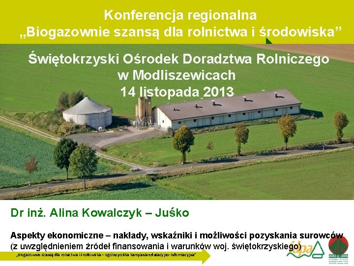 Konferencja regionalna „Biogazownie szansą dla rolnictwa i środowiska” Świętokrzyski Ośrodek Doradztwa Rolniczego w Modliszewicach