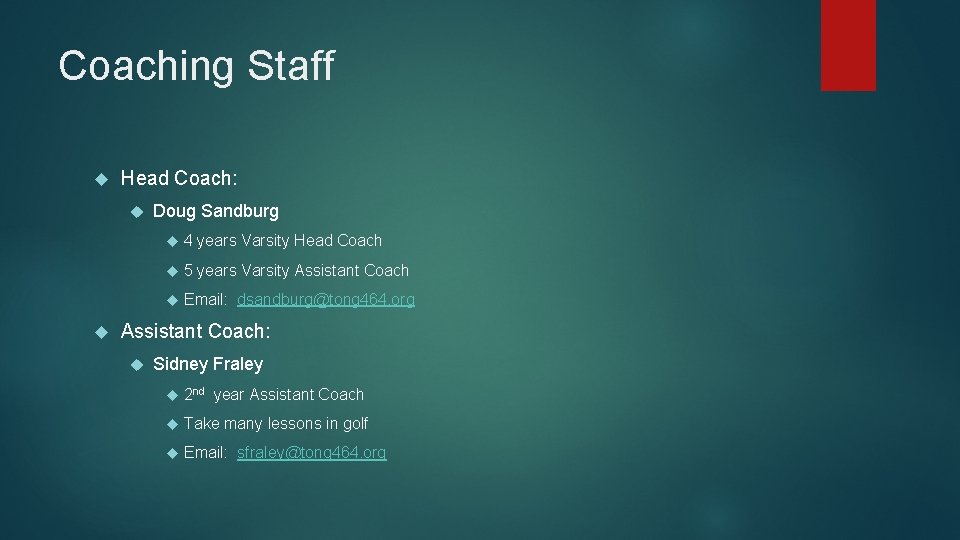 Coaching Staff Head Coach: Doug Sandburg 4 years Varsity Head Coach 5 years Varsity
