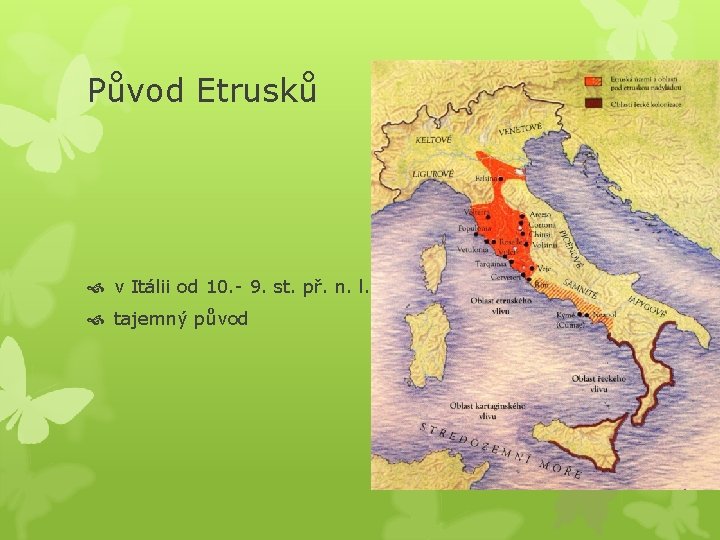 Původ Etrusků v Itálii od 10. - 9. st. př. n. l. tajemný původ