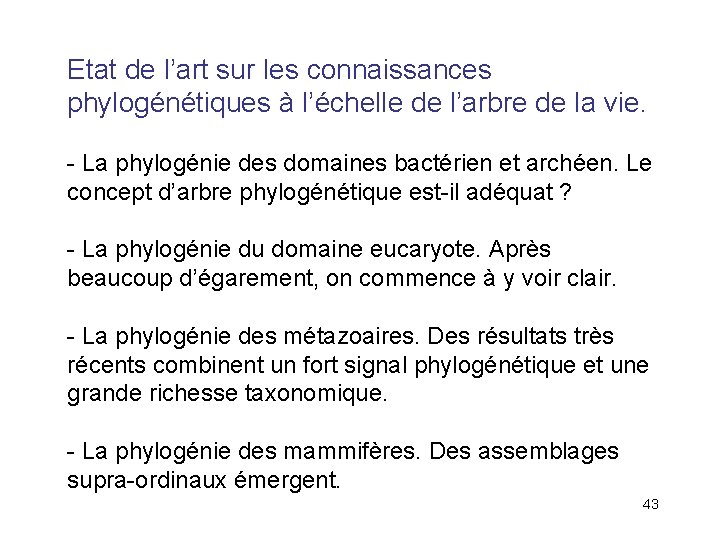 Etat de l’art sur les connaissances phylogénétiques à l’échelle de l’arbre de la vie.