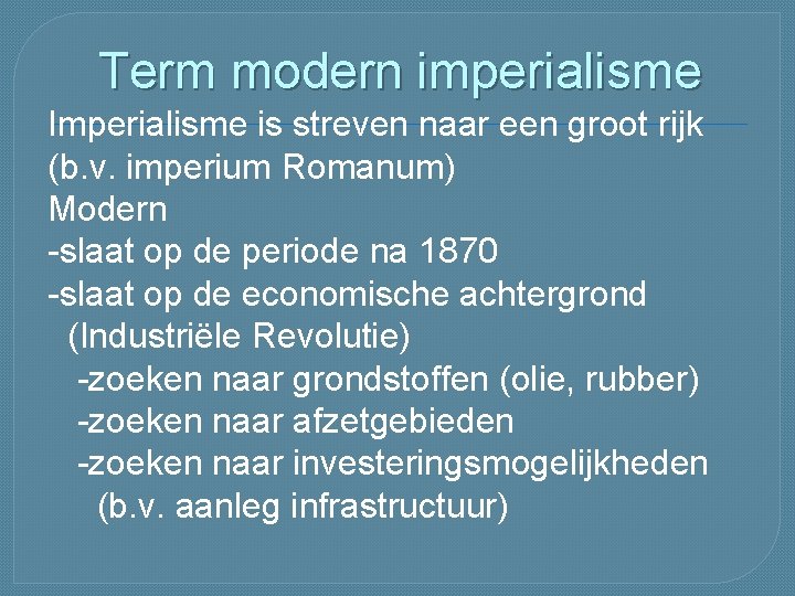 Modern imperialisme Term modern imperialisme Imperialisme is streven
