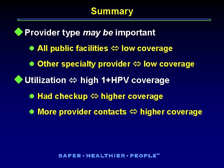 Summary u Provider type may be important l All public facilities low coverage l