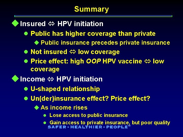 Summary u Insured HPV initiation l Public has higher coverage than private u Public