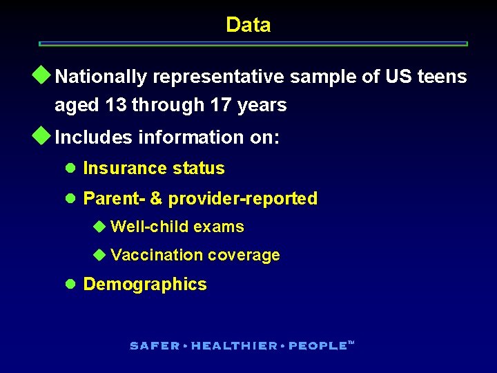 Data u Nationally representative sample of US teens aged 13 through 17 years u