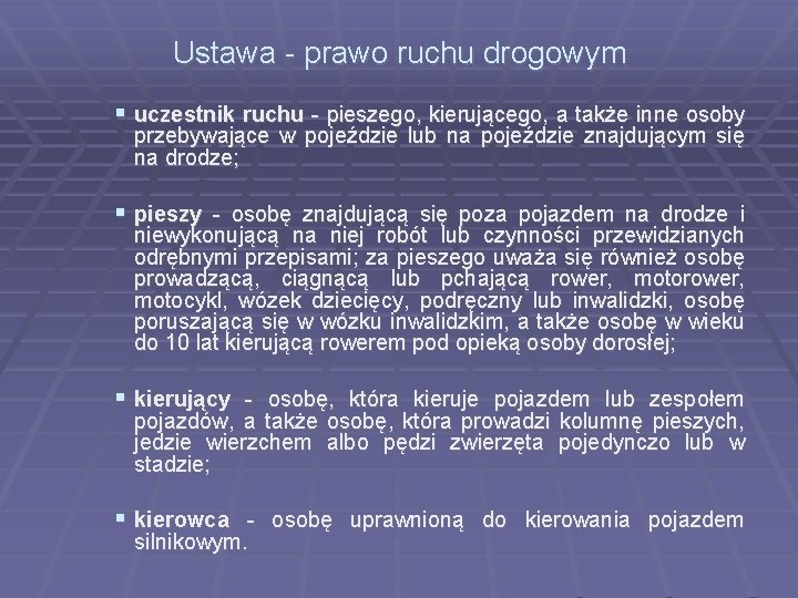 Ustawa - prawo ruchu drogowym uczestnik ruchu - pieszego, kierującego, a także inne osoby