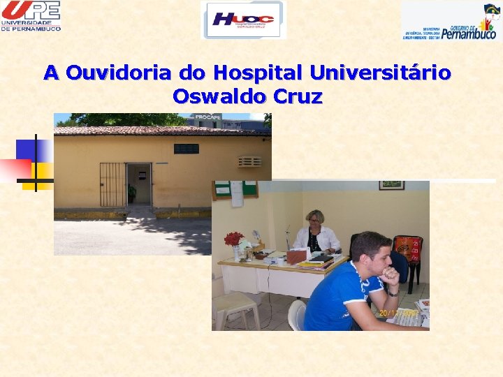 A Ouvidoria do Hospital Universitário Oswaldo Cruz 