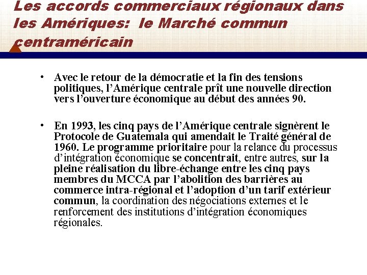 Les accords commerciaux régionaux dans les Amériques: le Marché commun centraméricain • Avec le