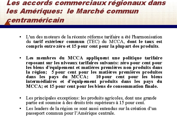 Les accords commerciaux régionaux dans les Amériques: le Marché commun centraméricain • L'un des