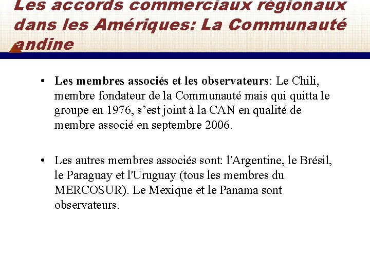 Les accords commerciaux régionaux dans les Amériques: La Communauté andine • Les membres associés