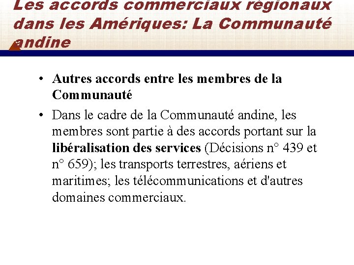 Les accords commerciaux régionaux dans les Amériques: La Communauté andine • Autres accords entre