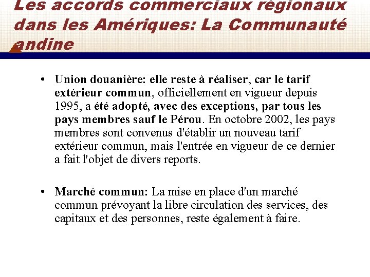 Les accords commerciaux régionaux dans les Amériques: La Communauté andine • Union douanière: elle