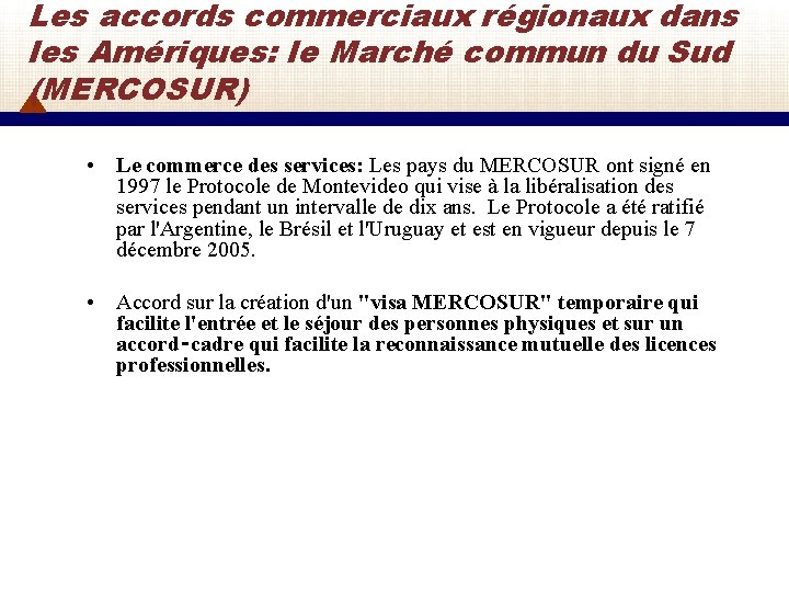 Les accords commerciaux régionaux dans les Amériques: le Marché commun du Sud (MERCOSUR) •