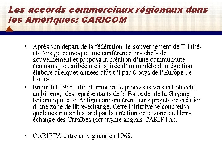 Les accords commerciaux régionaux dans les Amériques: CARICOM • Après son départ de la