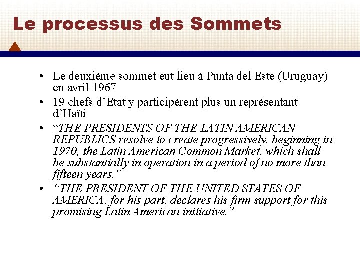 Le processus des Sommets • Le deuxième sommet eut lieu à Punta del Este