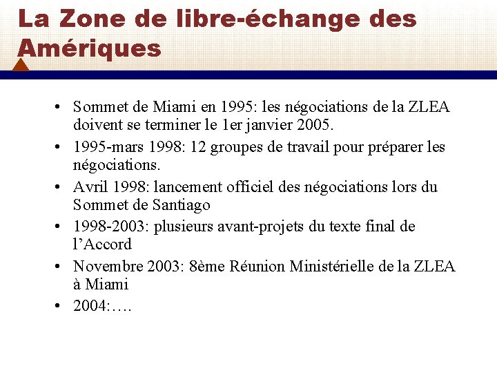 La Zone de libre-échange des Amériques • Sommet de Miami en 1995: les négociations