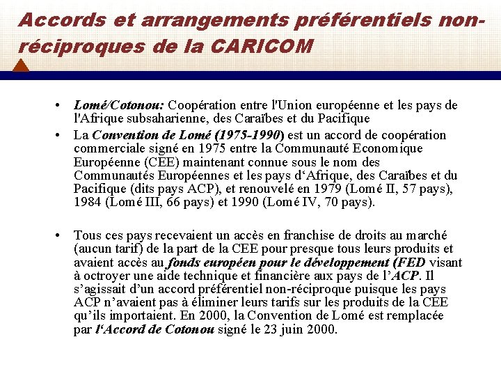 Accords et arrangements préférentiels nonréciproques de la CARICOM • Lomé/Cotonou: Coopération entre l'Union européenne