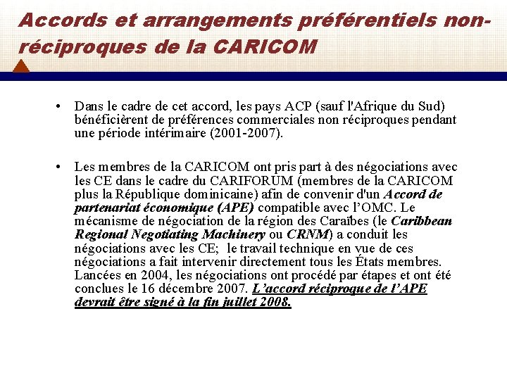 Accords et arrangements préférentiels nonréciproques de la CARICOM • Dans le cadre de cet