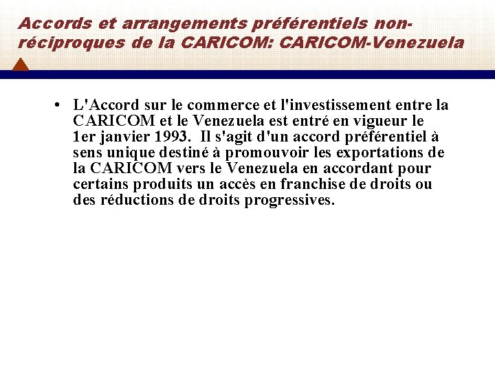 Accords et arrangements préférentiels nonréciproques de la CARICOM: CARICOM-Venezuela • L'Accord sur le commerce