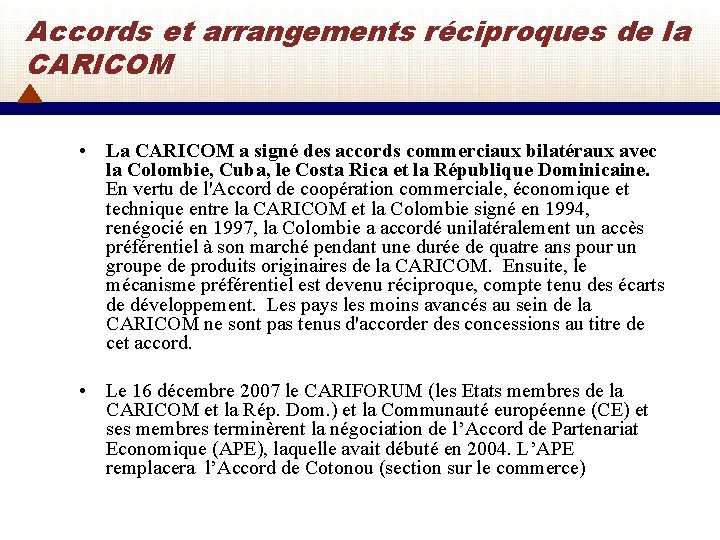 Accords et arrangements réciproques de la CARICOM • La CARICOM a signé des accords