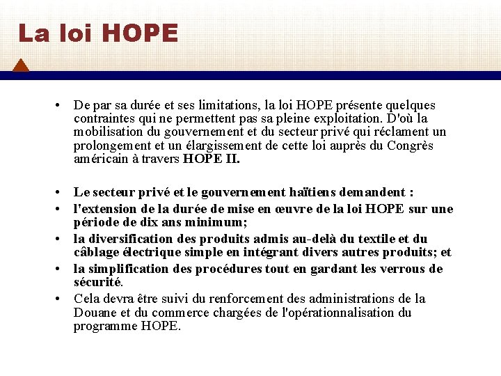 La loi HOPE • De par sa durée et ses limitations, la loi HOPE