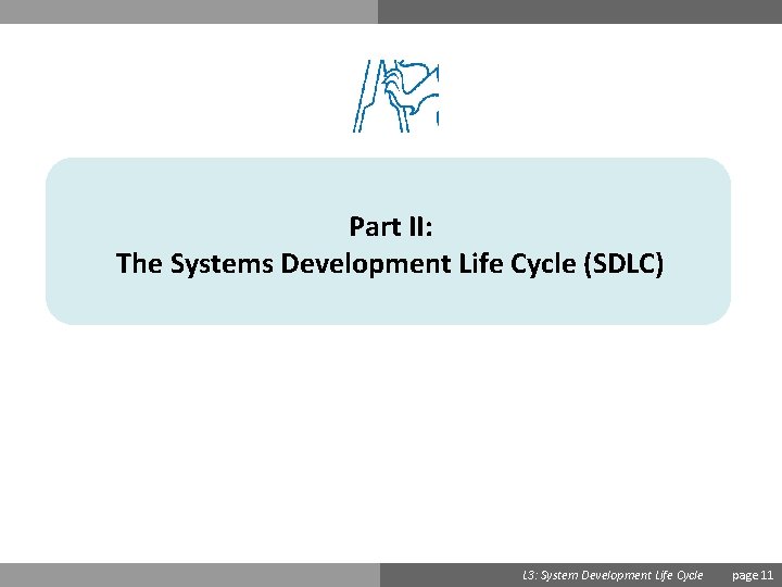 Part II: The Systems Development Life Cycle (SDLC) Ondřej Přibyl L 3: System Development