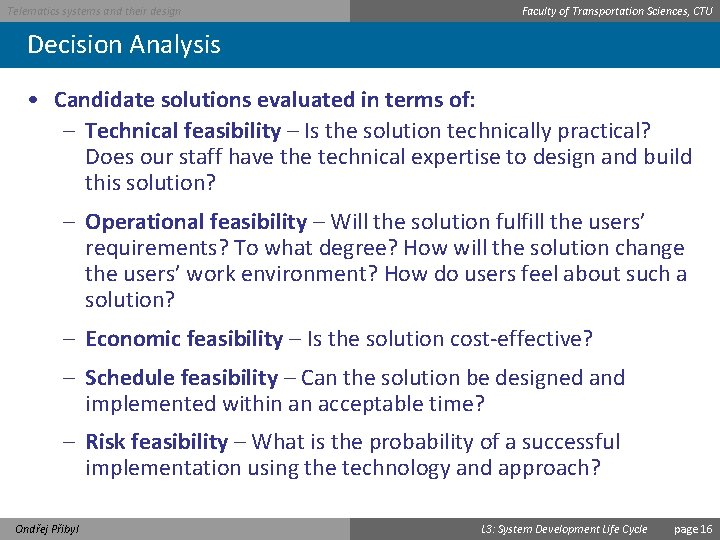 Telematics systems and their design Faculty of Transportation Sciences, CTU Decision Analysis • Candidate