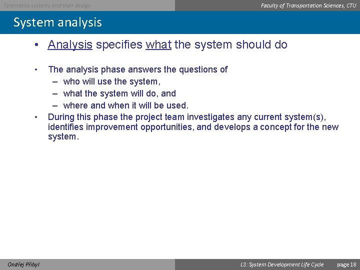 Telematics systems and their design Faculty of Transportation Sciences, CTU System analysis • Analysis
