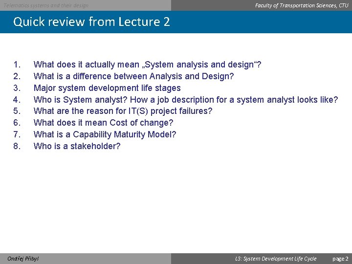 Telematics systems and their design Faculty of Transportation Sciences, CTU Quick review from Lecture