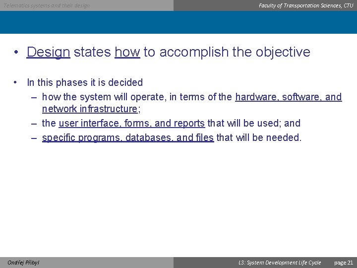 Telematics systems and their design Faculty of Transportation Sciences, CTU • Design states how