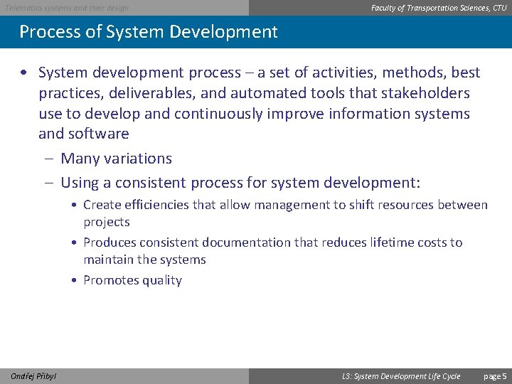 Telematics systems and their design Faculty of Transportation Sciences, CTU Process of System Development