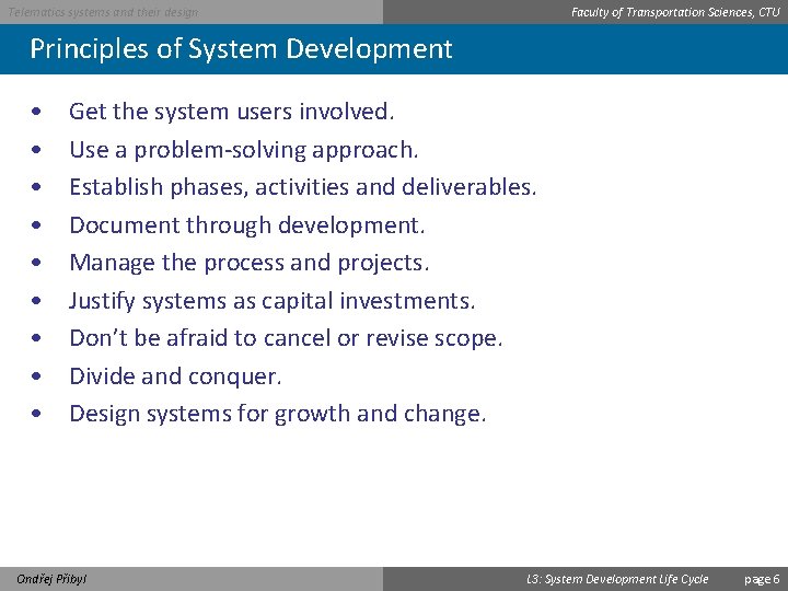 Telematics systems and their design Faculty of Transportation Sciences, CTU Principles of System Development