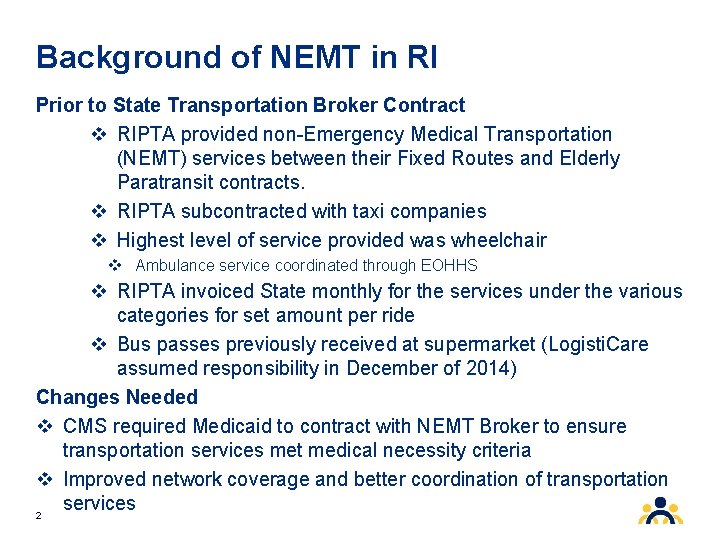 Background of NEMT in RI Prior to State Transportation Broker Contract v RIPTA provided Background of NEMT in RI Prior to State Transportation Broker Contract v RIPTA provided
