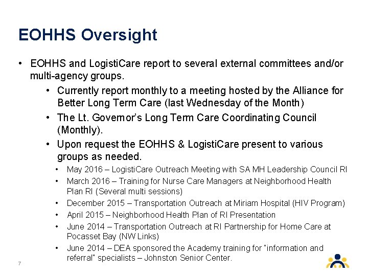 EOHHS Oversight • EOHHS and Logisti. Care report to several external committees and/or multi-agency EOHHS Oversight • EOHHS and Logisti. Care report to several external committees and/or multi-agency