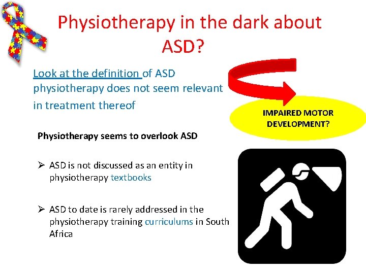 Physiotherapy in the dark about ASD? Look at the definition of ASD physiotherapy does Physiotherapy in the dark about ASD? Look at the definition of ASD physiotherapy does