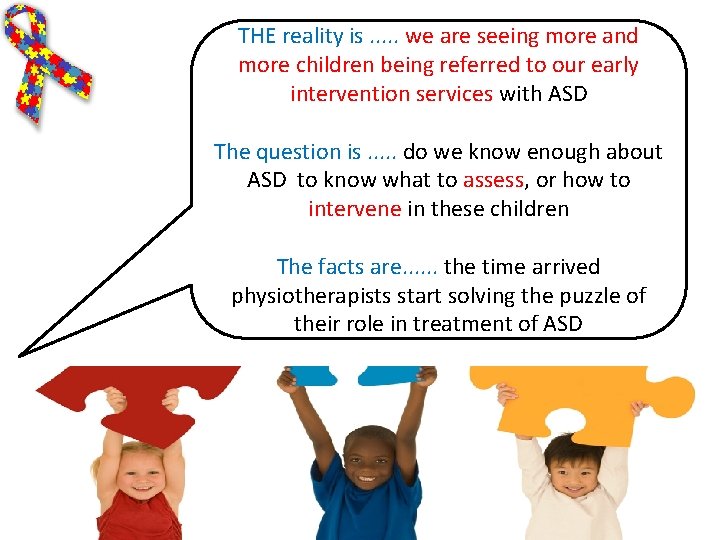 THE reality is. . . we are seeing more and more children being referred THE reality is. . . we are seeing more and more children being referred