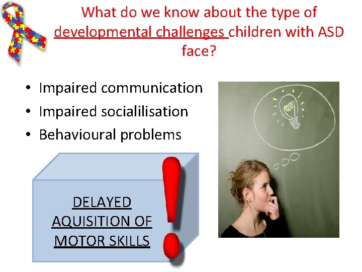 What do we know about the type of developmental challenges children with ASD face?