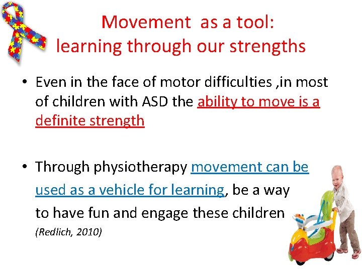 Movement as a tool: learning through our strengths • Even in the face of