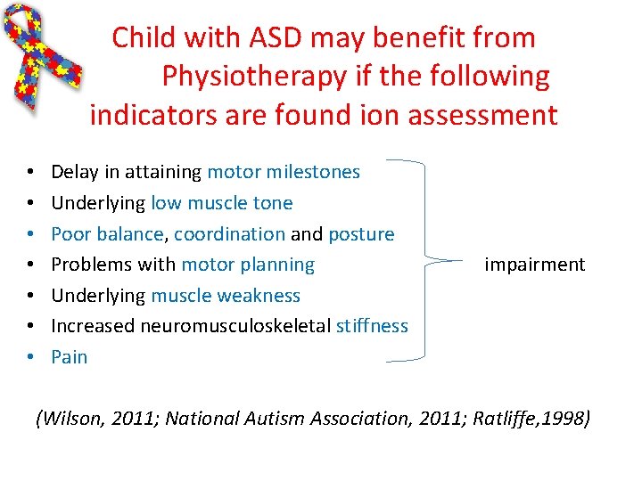 Child with ASD may benefit from Physiotherapy if the following indicators are found ion