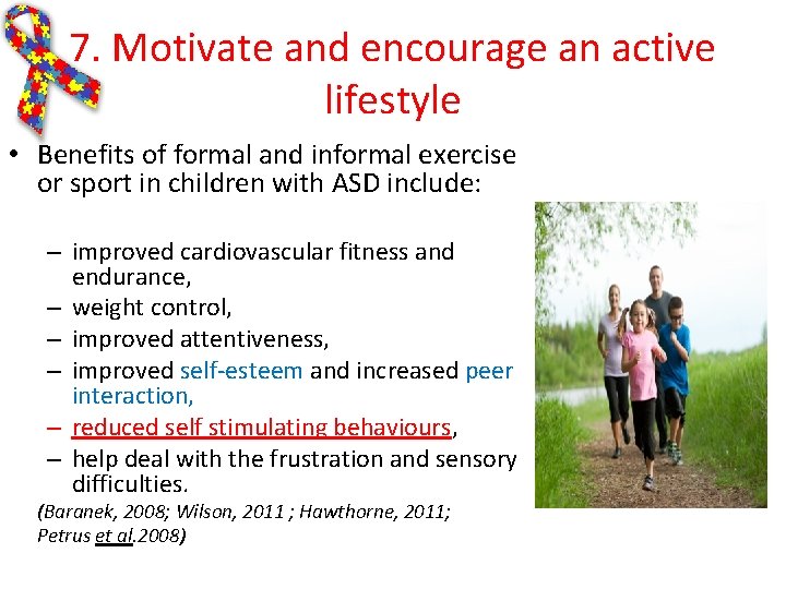 7. Motivate and encourage an active lifestyle • Benefits of formal and informal exercise
