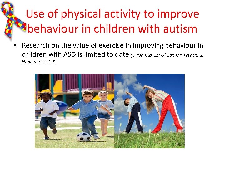 Use of physical activity to improve behaviour in children with autism • Research on Use of physical activity to improve behaviour in children with autism • Research on