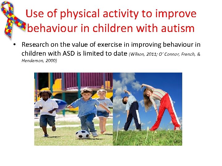 Use of physical activity to improve behaviour in children with autism • Research on